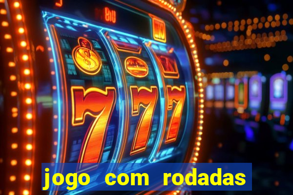 jogo com rodadas gratis sem deposito